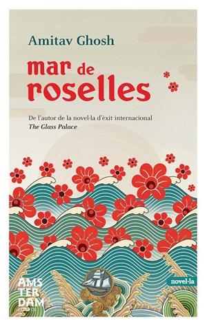 MAR DE ROSELLES | 9788492941032 | GHOSH, AMITAV | Llibreria Drac - Librería de Olot | Comprar libros en catalán y castellano online