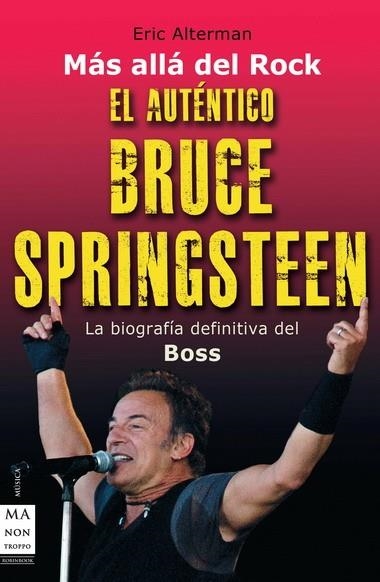 AUTENTICO BRUCE SPRINGSTEEN, EL | 9788496924833 | ALTERMAN, ERIC | Llibreria Drac - Librería de Olot | Comprar libros en catalán y castellano online