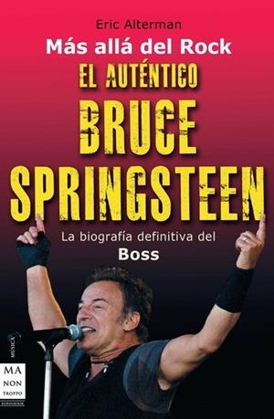AUTENTICO BRUCE SPRINGSTEEN, EL | 9788496924833 | ALTERMAN, ERIC | Llibreria Drac - Librería de Olot | Comprar libros en catalán y castellano online
