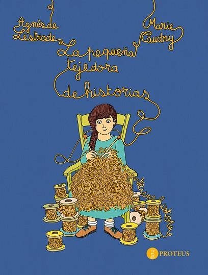 PEQUEÑA TEJEDORA DE HISTORIAS, LA | 9788493772000 | LESTRADE, AGNES DE;CAUDRY, MARIE | Llibreria Drac - Llibreria d'Olot | Comprar llibres en català i castellà online