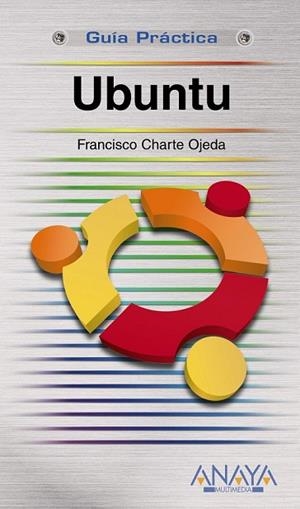 UBUNTU (GUIA PRACTICA) | 9788441527218 | CHARTE, FRANCISCO | Llibreria Drac - Librería de Olot | Comprar libros en catalán y castellano online
