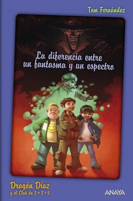 DIFERENCIA ENTRE UN FANTASMA Y UN ESPECTRO, LA. DRAGON DIAZ | 9788466793308 | FERNANDEZ, TOM | Llibreria Drac - Llibreria d'Olot | Comprar llibres en català i castellà online