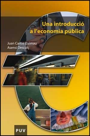 INTRODUCCIO A L'ECONOMIA PUBLICA, UNA | 9788437073811 | DALMAU, JUAN CARLOS | Llibreria Drac - Librería de Olot | Comprar libros en catalán y castellano online