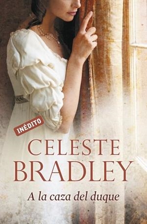 A LA CAZA DEL DUQUE | 9788499083223 | BRADLEY, CELESTE | Llibreria Drac - Librería de Olot | Comprar libros en catalán y castellano online