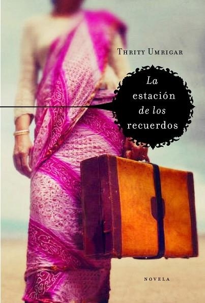 ESTACION DE LOS RECUERDOS, LA | 9788425343094 | UMRIGAR, THIRTY | Llibreria Drac - Llibreria d'Olot | Comprar llibres en català i castellà online