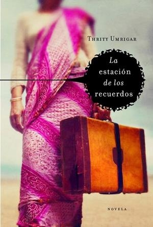 ESTACION DE LOS RECUERDOS, LA | 9788425343094 | UMRIGAR, THIRTY | Llibreria Drac - Llibreria d'Olot | Comprar llibres en català i castellà online