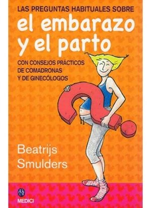 PREGUNTAS HABITUALES SOBRE EL EMBARAZO Y EL PARTO, LAS | 9788497990899 | SMULDERS, BEATRIJS | Llibreria Drac - Librería de Olot | Comprar libros en catalán y castellano online