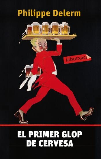 PRIMER GLOP DE CERVESA, EL | 9788499301464 | DELERM, PHILIPPE | Llibreria Drac - Librería de Olot | Comprar libros en catalán y castellano online