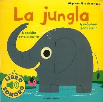 JUNGLA, LA MI PRIMER LIBRO DE SONIDOS | 9788492766178 | BILLET, MARION | Llibreria Drac - Librería de Olot | Comprar libros en catalán y castellano online