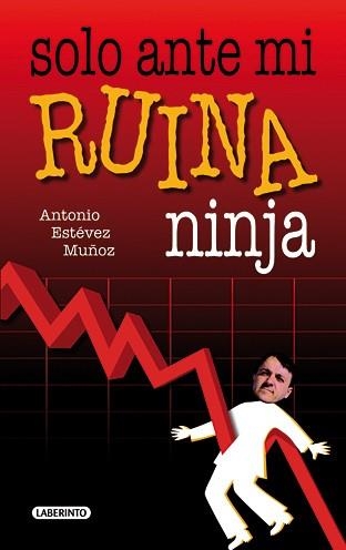 SOLO ANTE MI RUINA NINJA | 9788484834854 | ESTEVEZ, ANTONIO | Llibreria Drac - Librería de Olot | Comprar libros en catalán y castellano online