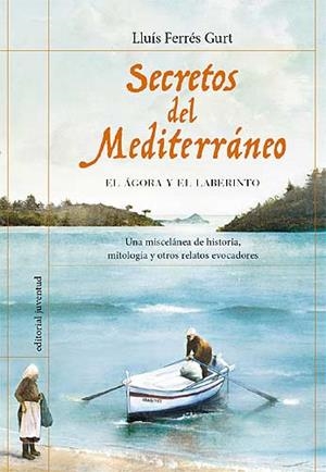 SECRETOS DEL MEDITERRANEO | 9788426138040 | FERRES GURT, LLUIS | Llibreria Drac - Librería de Olot | Comprar libros en catalán y castellano online