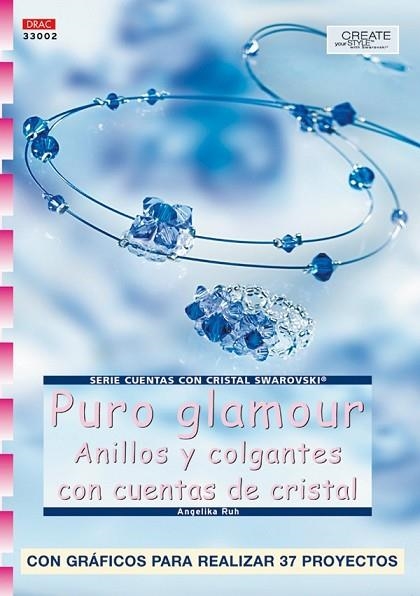 PURO GLAMOUR ANILLOS Y COLGANTES CON CUENTAS DE CRISTAL | 9788496365582 | RUH, ANGLIKA | Llibreria Drac - Librería de Olot | Comprar libros en catalán y castellano online