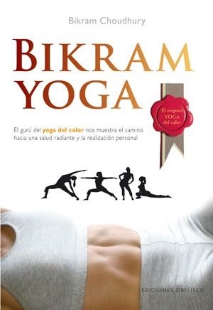 BIKRAM YOGA | 9788497775595 | CHOUDHURY, BIKRAM | Llibreria Drac - Llibreria d'Olot | Comprar llibres en català i castellà online