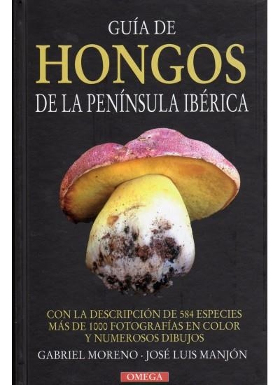 GUIA DE HONGOS DE LA PENINSULA IBERICA | 9788428213493 | MORENO, GABRIEL;MANJON, JOSE LUIS | Llibreria Drac - Librería de Olot | Comprar libros en catalán y castellano online