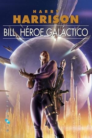 BILL HEROE GALACTICO | 9788496208865 | HARRISON, HARRY | Llibreria Drac - Librería de Olot | Comprar libros en catalán y castellano online