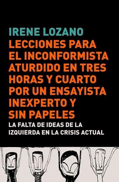 LECCIONES PARA AL INCONFORMISTA ATURDIDO EN TRES HORAS Y CUA | 9788483068441 | LOZANO, IRENE | Llibreria Drac - Librería de Olot | Comprar libros en catalán y castellano online