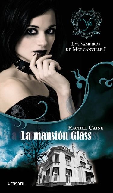 VAMPIROS DE MORGANVILLE 1: LA MANSION GLASS | 9788493720643 | CAINE, RACHEL | Llibreria Drac - Librería de Olot | Comprar libros en catalán y castellano online