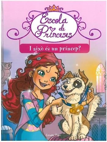 I AIXO ES UN PRINCEP ( ESCOLA DE PRINCESES 2 ) | 9788499322223 | BAT, PRUNELLA | Llibreria Drac - Llibreria d'Olot | Comprar llibres en català i castellà online