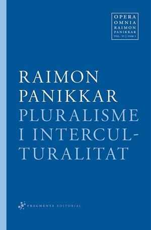 PLURALISME I INTERCULTURALITAT | 9788492416349 | PANIKKAR, RAIMON | Llibreria Drac - Librería de Olot | Comprar libros en catalán y castellano online