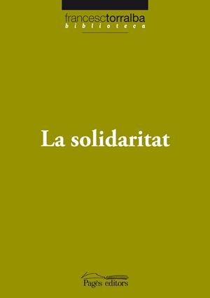 SOLIDARITAT, LA | 9788497799416 | TORRALBA, FRANCESC | Llibreria Drac - Llibreria d'Olot | Comprar llibres en català i castellà online