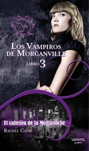 VAMPIROS DE MORGANVILLE 3: EL CALLEJON DE LA MEDIANOCHE | 9788492929184 | CAINE, RACHEL | Llibreria Drac - Librería de Olot | Comprar libros en catalán y castellano online
