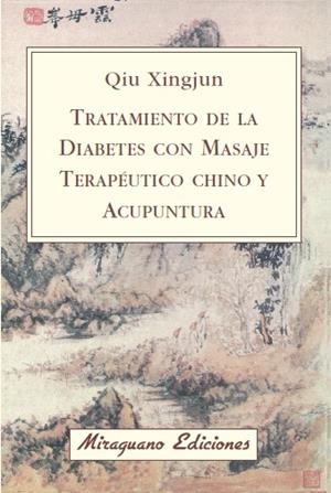 TRATAMIENTO DE LA DIABETES CON MASAJE TERAPEUTICO CHINO Y AC | 9788478133475 | XINGJUN, QIU | Llibreria Drac - Llibreria d'Olot | Comprar llibres en català i castellà online