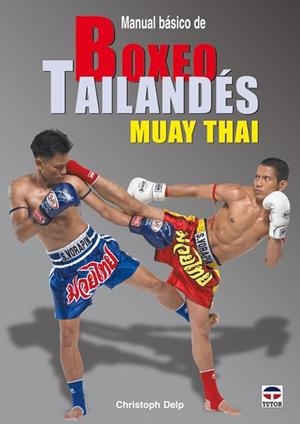 MANUAL BASICO DE BOXEO TAILANDES | 9788479028206 | THAI, MUAY | Llibreria Drac - Librería de Olot | Comprar libros en catalán y castellano online