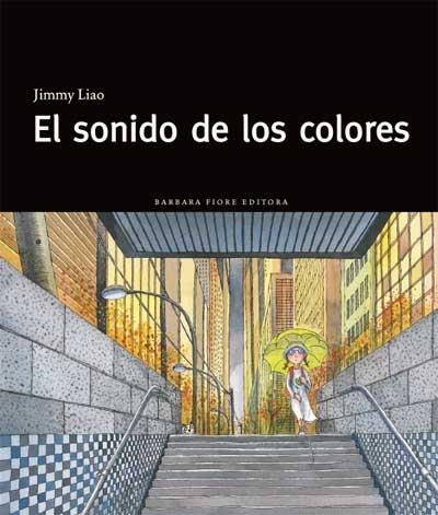 SONIDO DE LOS COLORES, EL | 9788493750633 | LIAO, JIMMY | Llibreria Drac - Librería de Olot | Comprar libros en catalán y castellano online