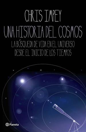 HISTORIA DEL COSMOS, UNA | 9788408092827 | IMPEY, CHRIS | Llibreria Drac - Librería de Olot | Comprar libros en catalán y castellano online