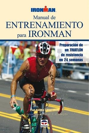 MANUAL DE ENTRENAMIENTO PARA IRONMAN | 9788479024758 | HUDDLE, PAUL; FREY, ROCH | Llibreria Drac - Llibreria d'Olot | Comprar llibres en català i castellà online