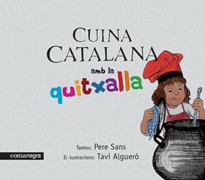 CUINA CATALANA AMB LA QUITXALLA | 9788493751937 | SANS, PERE; ALGUERO, TAVI | Llibreria Drac - Librería de Olot | Comprar libros en catalán y castellano online