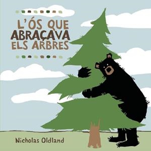 OS QUE ABRAÇAVA ELS ARBRES | 9788495987723 | OLDLAND, NICHOLAS | Llibreria Drac - Llibreria d'Olot | Comprar llibres en català i castellà online