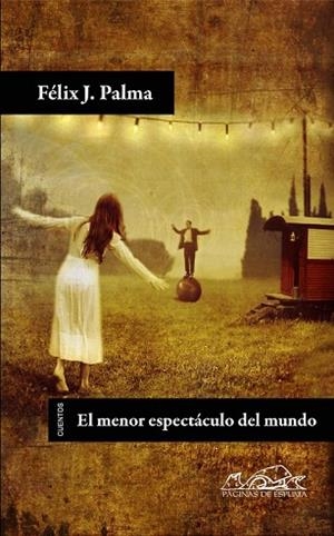 MENOR ESPECTACULO DEL MUNDO, EL | 9788483930540 | PALMA, FELIX J. | Llibreria Drac - Librería de Olot | Comprar libros en catalán y castellano online