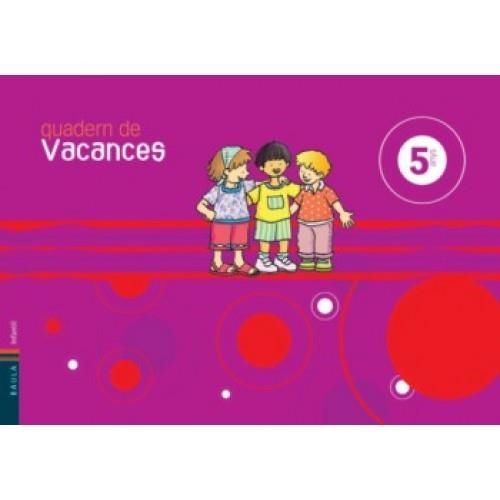 QUADERN DE VACANCES 5 ANYS | 9788447919413 | VILLAROYA, ELENA | Llibreria Drac - Llibreria d'Olot | Comprar llibres en català i castellà online