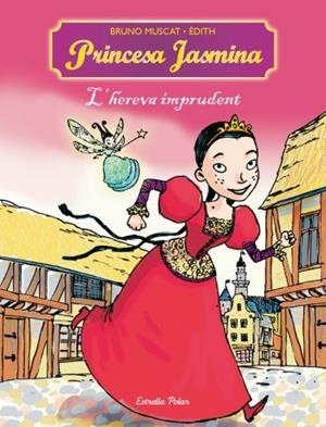 HEREVA IMPRUDENT, L'. PRINCESA JASMINA VOL.1 | 9788499321554 | MUSCAT, BRUNO; EDITH | Llibreria Drac - Llibreria d'Olot | Comprar llibres en català i castellà online