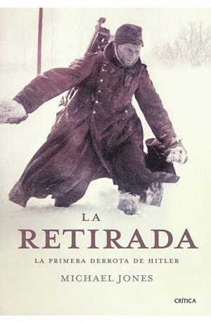 RETIRADA, LA. LA PRIMERA DERROTA DE HITLER | 9788498920895 | JONES, MICHAEL | Llibreria Drac - Librería de Olot | Comprar libros en catalán y castellano online