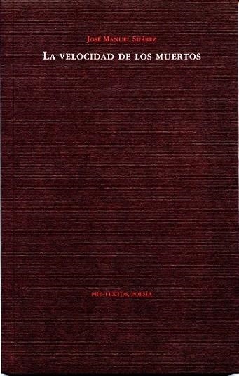 VELOCIDAD DE LOS MUERTOS, LA | 9788492913329 | SUÁREZ, JOSÉ MANUEL | Llibreria Drac - Librería de Olot | Comprar libros en catalán y castellano online