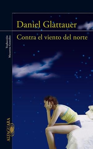 CONTRA EL VIENTO DEL NORTE | 9788420406107 | GLATTAUER, DANIEL | Llibreria Drac - Librería de Olot | Comprar libros en catalán y castellano online