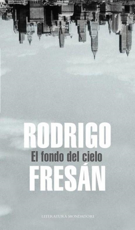 FONDO DEL CIELO, EL | 9788439721444 | FRESAN, RODRIGO | Llibreria Drac - Librería de Olot | Comprar libros en catalán y castellano online