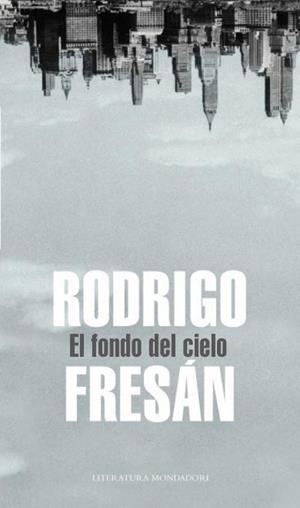 FONDO DEL CIELO, EL | 9788439721444 | FRESAN, RODRIGO | Llibreria Drac - Librería de Olot | Comprar libros en catalán y castellano online