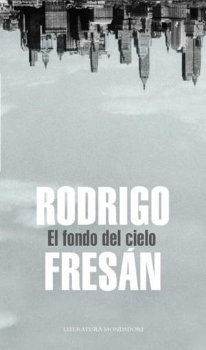 FONDO DEL CIELO, EL | 9788439721444 | FRESAN, RODRIGO | Llibreria Drac - Librería de Olot | Comprar libros en catalán y castellano online