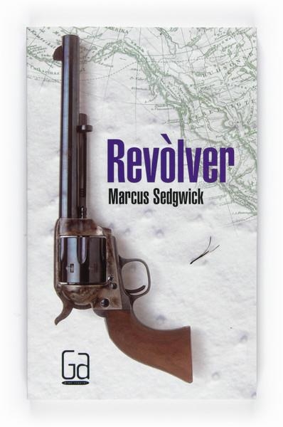 REVOLVER | 9788466127172 | SEDGWICK, MARCUS | Llibreria Drac - Librería de Olot | Comprar libros en catalán y castellano online