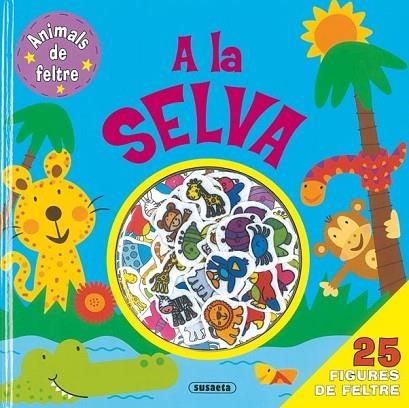 A LA SELVA | 9788467702842 | SUSAETA, EQUIPO | Llibreria Drac - Llibreria d'Olot | Comprar llibres en català i castellà online