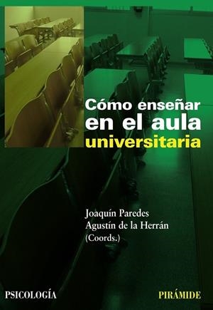 COMO ENSEÑAR EN EL AULA UNIVERSITARIA | 9788436824155 | PAREDES, JOAQUIN; DE LA HERRAN, AGUSTIN | Llibreria Drac - Llibreria d'Olot | Comprar llibres en català i castellà online