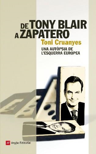 DE TONY BLAIR A ZAPATERO | 9788415002307 | CRUANYES, TONI | Llibreria Drac - Llibreria d'Olot | Comprar llibres en català i castellà online
