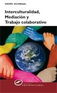 INTERCULTURALIDAD MEDIACION Y TRABAJO COLABORATIVO | 9788427717206 | ESCARABAJAL, ANDRES | Llibreria Drac - Llibreria d'Olot | Comprar llibres en català i castellà online