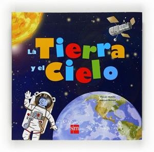 TIERRA Y EL CIELO, LA | 9788467534627 | HEDELIN, PASCALE; RICHARD, LAURENT | Llibreria Drac - Librería de Olot | Comprar libros en catalán y castellano online