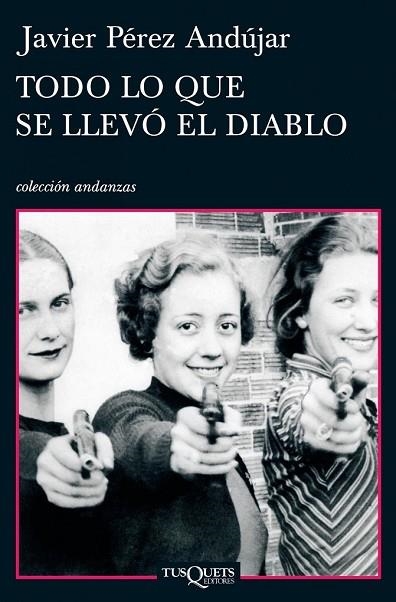 TODO LO QUE SE LLEVO EL DIABLO | 9788483832738 | PEREZ ANDUJAR, JAVIER | Llibreria Drac - Librería de Olot | Comprar libros en catalán y castellano online