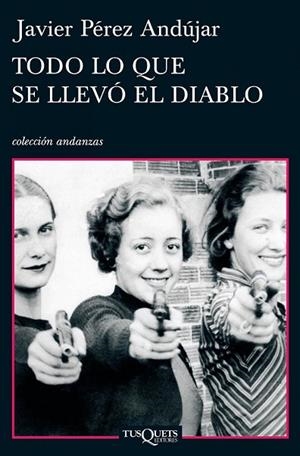 TODO LO QUE SE LLEVO EL DIABLO | 9788483832738 | PEREZ ANDUJAR, JAVIER | Llibreria Drac - Librería de Olot | Comprar libros en catalán y castellano online