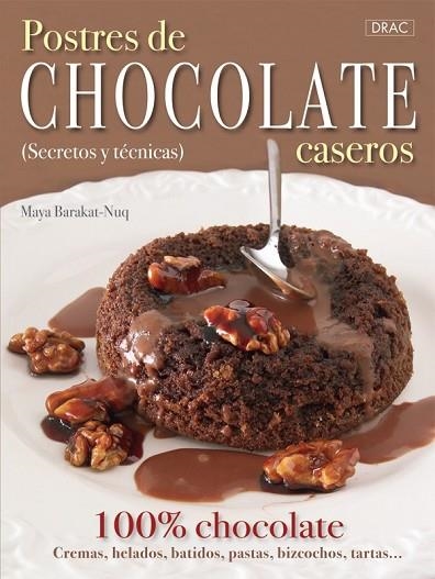 POSTRES DE CHOCOLATE CASEROS | 9788498741476 | BARAKAT-NUQ, MAYA | Llibreria Drac - Llibreria d'Olot | Comprar llibres en català i castellà online